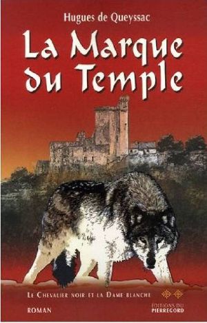 [Le Chevalier noir et la Dame blanche 02] • La Marque Du Temple